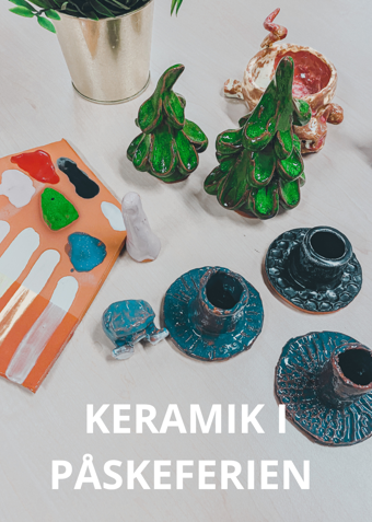 KERAMIK I PÅSKEFERIEN - Klik for at tilmelde dig
